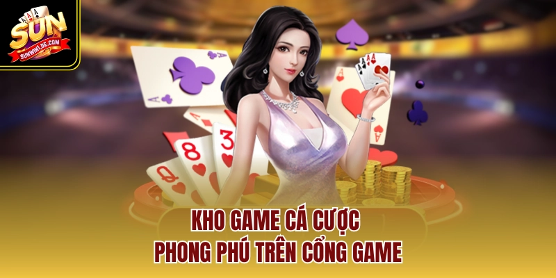 Kho game cá cược phong phú trên cổng game