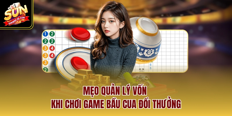 Bầu Cua - Trò Chơi Dân Gian Thu Hút 5 Triệu Lượt Khách 3 Mẹo quản lý vốn khi chơi game bầu cua đổi thưởng