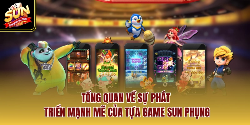 Sun Phụng - Siêu Phẩm Nổ Hũ Sở Hữu Hệ Số Nhân Thưởng 888 1 Tổng quan về sự phát triển mạnh mẽ của tựa game sun phụng